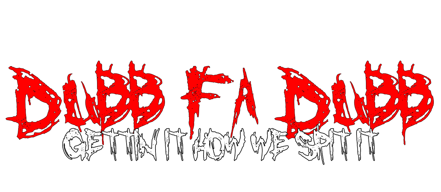 GETTIN IT HOW WE SPIT|Dubb Fa DuBB